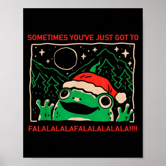 Frog Sometimes You've Just Got To Falalala  Poster (Front)