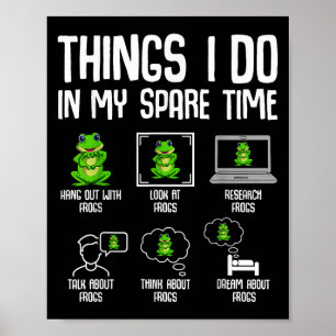 Frog Things I Do In My Spare Time Women Kids Girls Poster