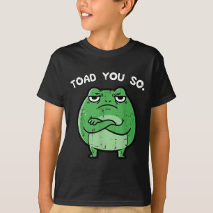 Frog Toad Funny Pun Saying Meme Animal Women Men T-Shirt