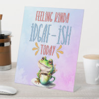 Frog With Coffee Feeling Kinda IDGAF-Ish Today