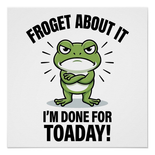 Froget About It - Funny Frog Pun Poster (Front)