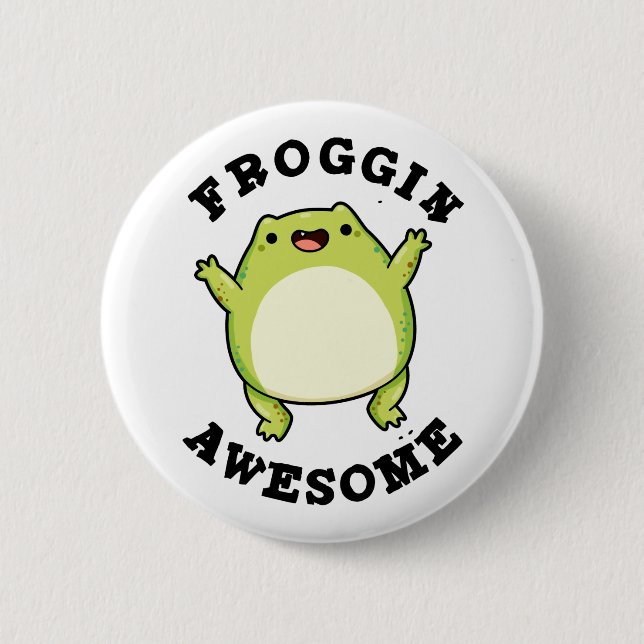 Froggin Awesome Funny Animal Frog Pun  2 Inch Round Button (Front)