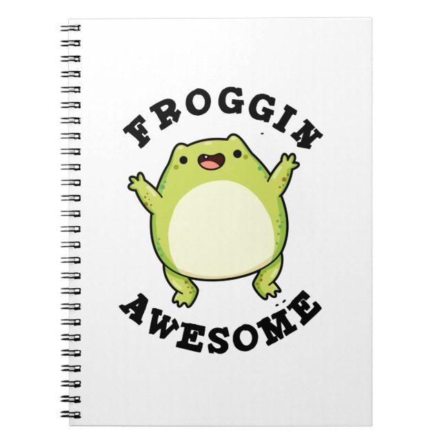 Froggin Awesome Funny Frog Pun  Notebook (Front)