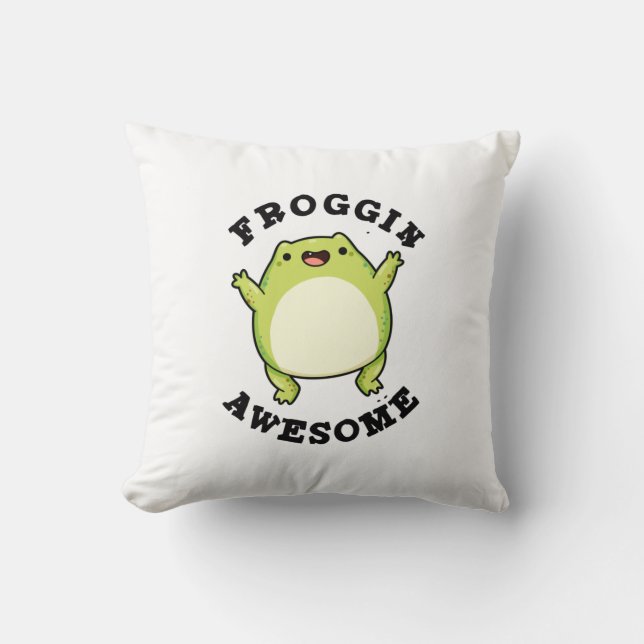 Froggin Awesome Funny Frog Pun  Throw Pillow (Front)