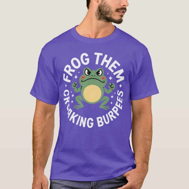 Froghem Croaking Burpees Funny Angry Frog Workout  T-Shirt (Front)