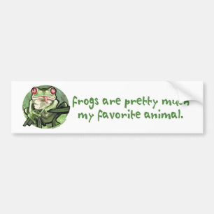 Frogs Are Pretty Much My Favourite Animal. Bumper Sticker