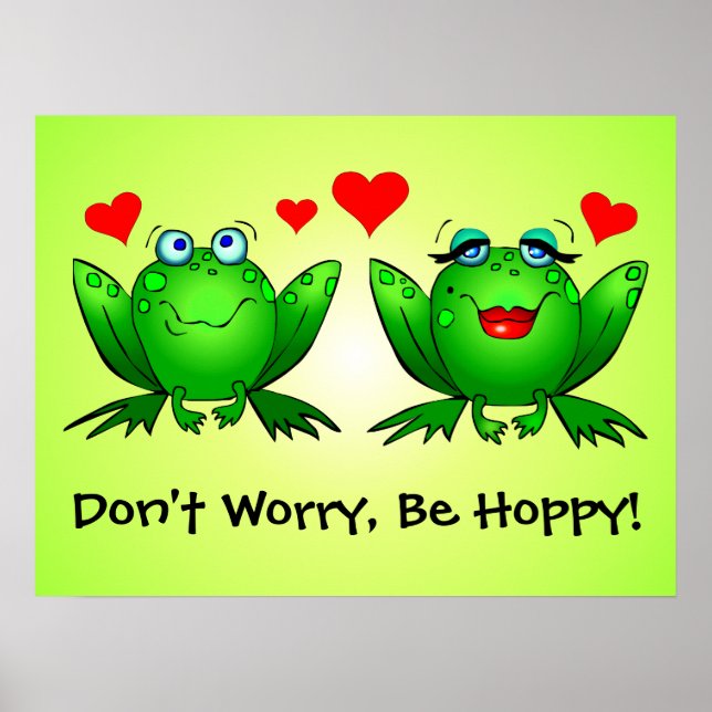 Frogs in Love Don't Worry Be Hoppy Poster (Front)