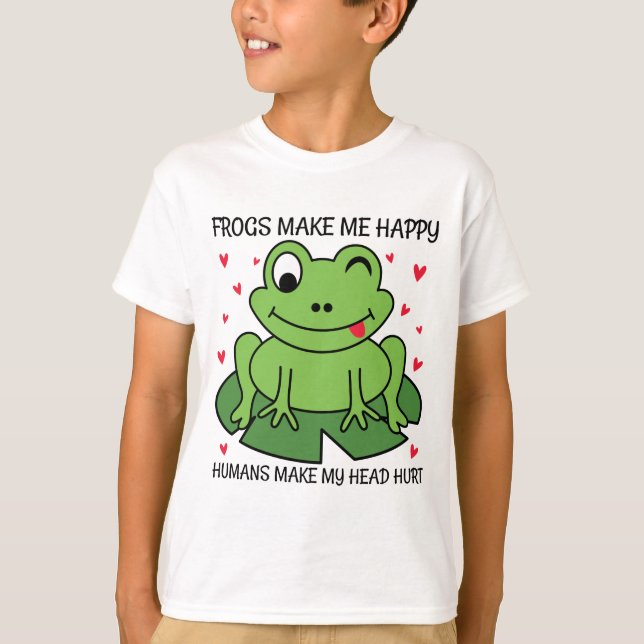 Frogs Make Me Happy Humans Make My Head Hurt T-Shirt (Front)