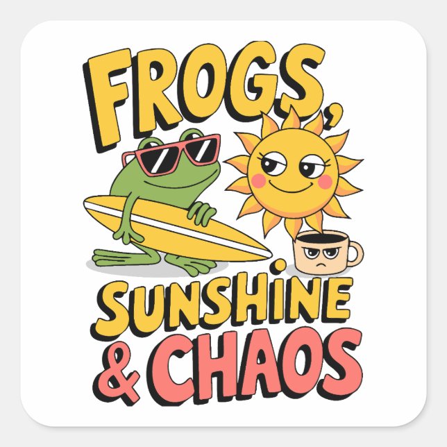 Frogs, Sunshine & Chaos - Fun Summer Square Sticker (Front)