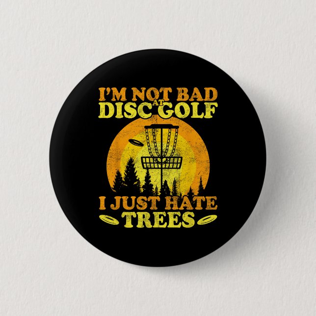Frolf Player I Just Hate Trees Frisbee Disc Golf  2 Inch Round Button (Front)