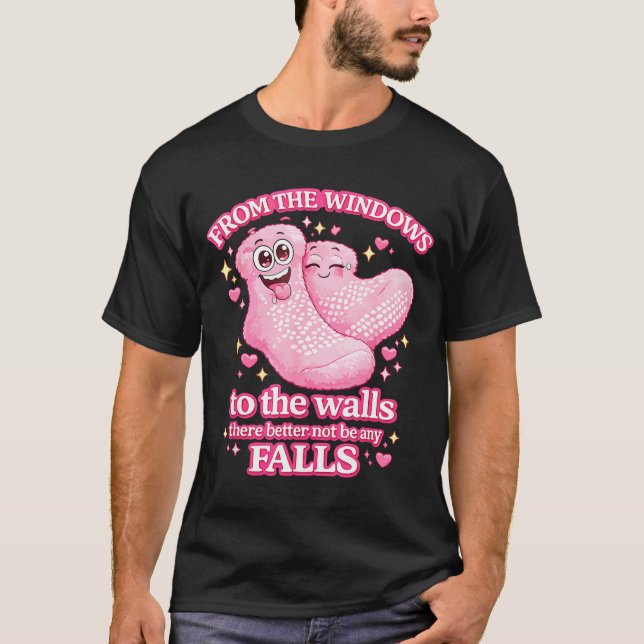 From Be Windows Walls There Better Not T-Shirt (Front)