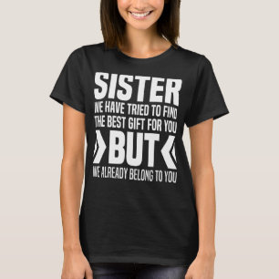 From Brothers To Little Sister For Big Sisters Lov T-Shirt