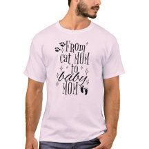 From Cat Mom To Baby Mom Shirt, Pregnancy Reveal