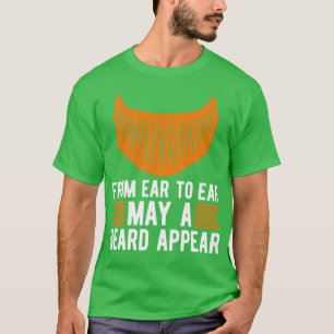 From Ear To Ear May A Beard Appear Beard Men Full T-Shirt
