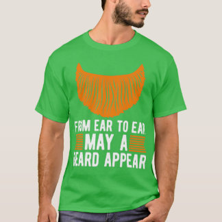 From Ear To Ear May A Beard Appear Beard Men Full T-Shirt
