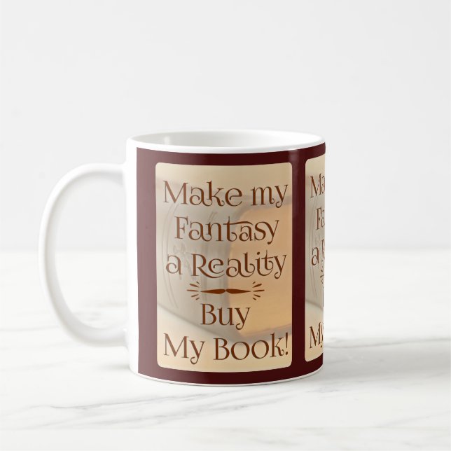 From Fantasy to Reality Author Quote Coffee Mug (Left)
