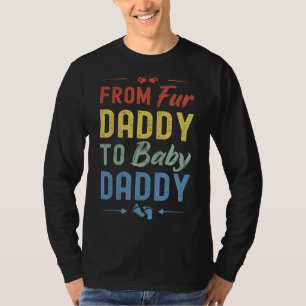 From Fur Daddy To Baby Daddy Dog Dad Fathers Vinta T-Shirt