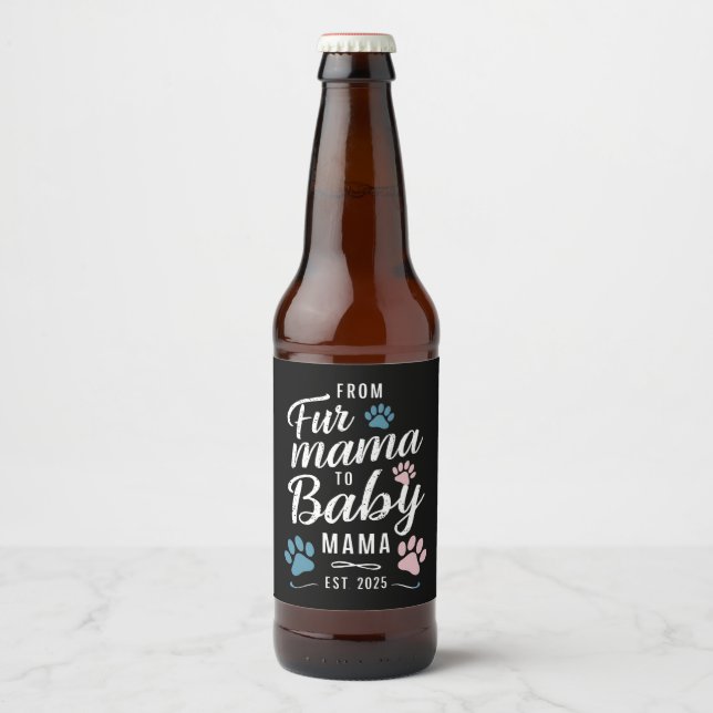 From Fur Mama to Baby Mama Est 2025 Dog Cat Mom Beer Bottle Label (Front)