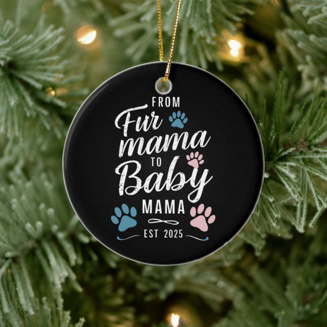 From Fur Mama to Baby Mama Est 2025 Dog Cat Mom Ceramic Ornament (Tree)