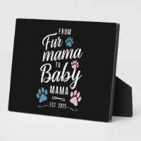 From Fur Mama to Baby Mama Est 2025 Dog Cat Mom