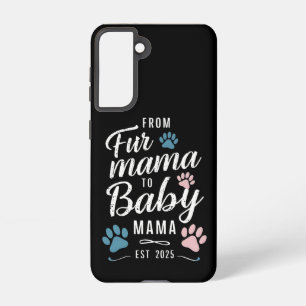 From Fur Mama to Baby Mama Est 2025 Dog Cat Mom Samsung Galaxy Case