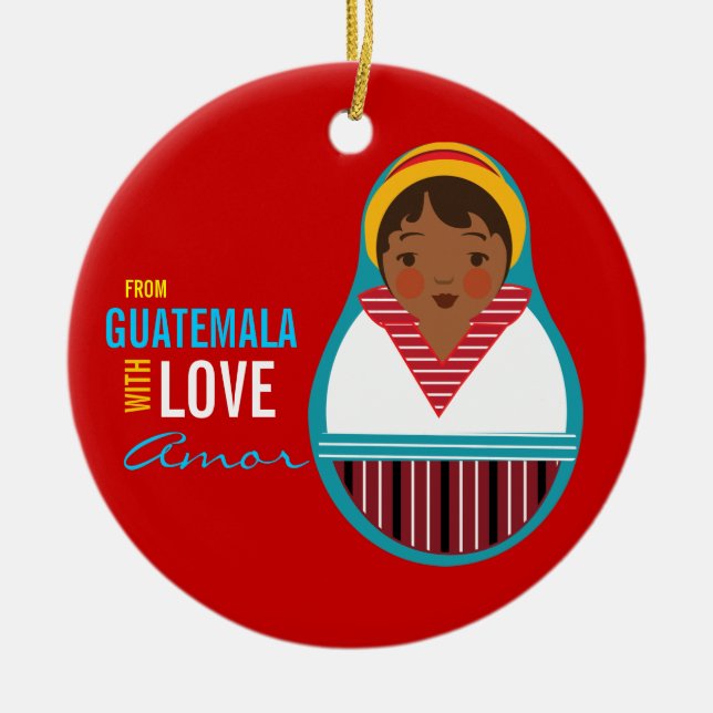 From Guatamala With Love Adoption Keepsake Ceramic Ornament (Front)