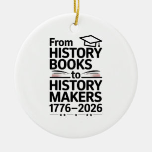 From History Book To History Makers Usa 250th Anni Ceramic Ornament
