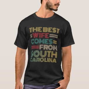 From Husband The Best Wife Comes From South Caroli T-Shirt