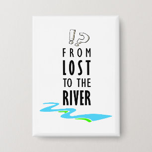 From lost to the river
