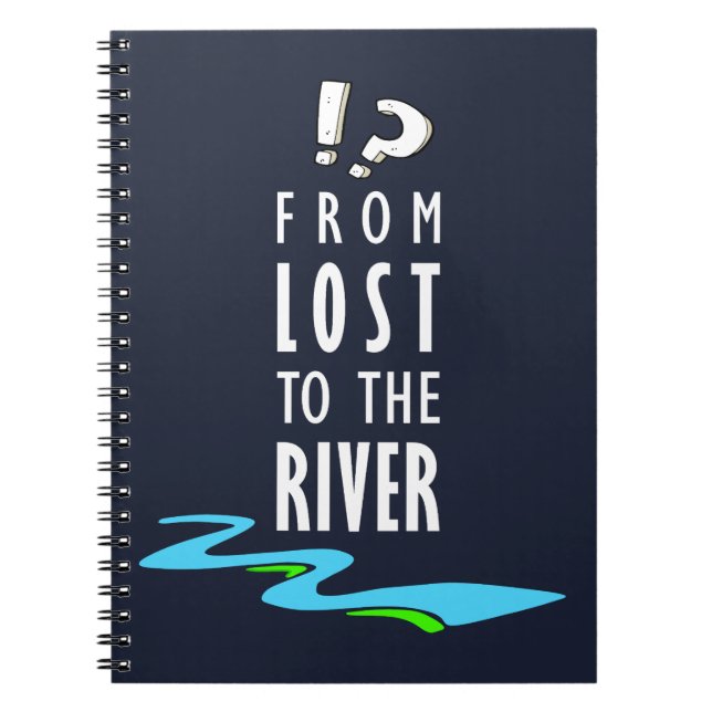 From lost to the river notebook (Front)
