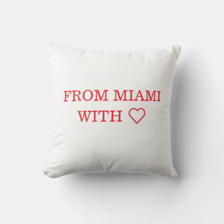 FROM MIAMI WITH ❤️ THROW PILLOW