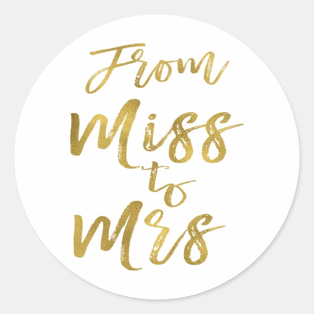 From Miss to Mrs Bridal Shower Party Gold Foil Classic Round Sticker (Front)