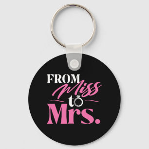 From Miss To Mrs - Married Bride Bachelorette Part Keychain