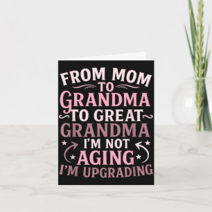 From mom to great grandma upgrading new grandma card