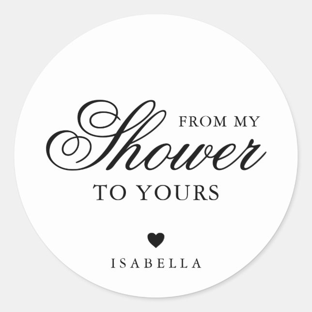 From My Shower To Yours Elegant Bridal Shower Classic Round Sticker (Front)