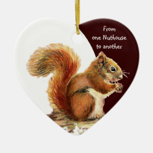From One Nuthouse to Another Fun Squirrel humour Ceramic Ornament