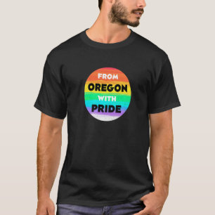 From Oregon with Pride LGBTQ Sayings LGBT Quotes P T-Shirt