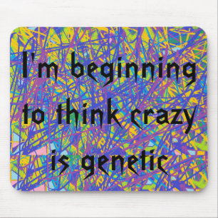 from Orphan Black I'm beginning to think crazy is Mouse Pad