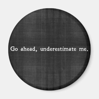 From [RE]FRAME: Go ahead, underestimate me. Magnet