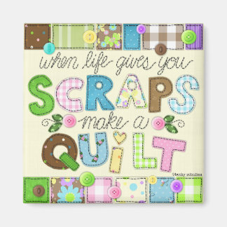 "From Scraps to Quilt" Magnet