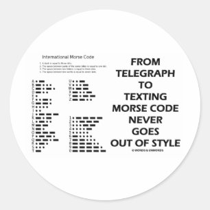 From Telegraph To Texting Morse Code Never Style Classic Round Sticker