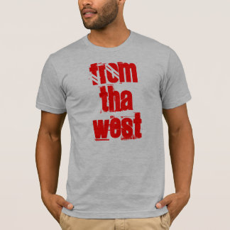 FROM THA WEST T-Shirt