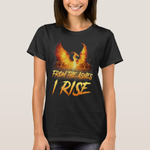 From the Ashes I Rise Motivational Phoenix Bird Sh T-Shirt