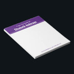 From the Desk of Royal Purple and White Notepad<br><div class="desc">This from the desk of notepad has white display text at the top. The top portion is royal purple. There are two lines of white display text in the purple area. The top line says 'From The Desk Of'. The second line is for the recipient's name. At the bottom, there's...</div>