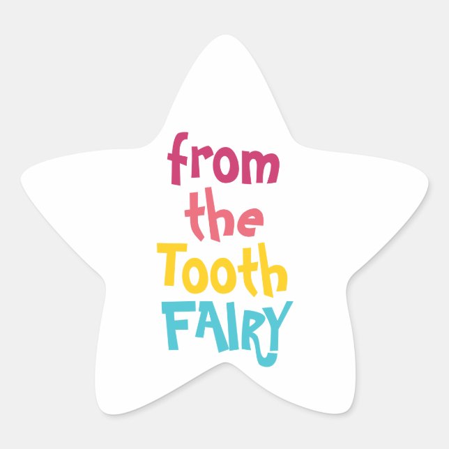 "from the Tooth FAIRY" Colourful Fun Playful Cute Star Sticker (Front)