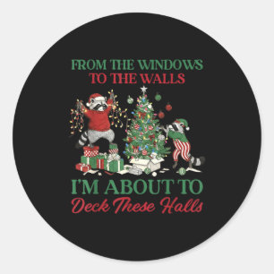 From The Windows To Deck These Halls Raccoon Xmas Classic Round Sticker
