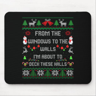 From The Windows To The Walls Deck These Halls Fun Mouse Pad