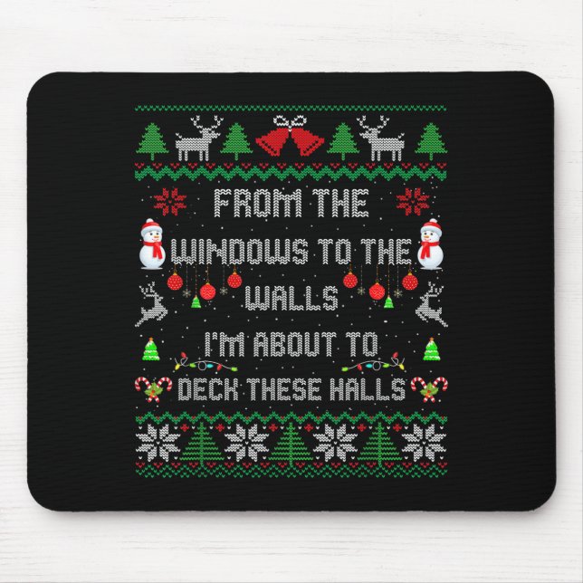 From The Windows To The Walls Deck These Halls Fun Mouse Pad (Front)