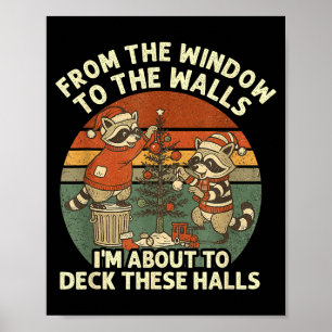 From The Windows To The Walls Funny Retro Raccoon Poster