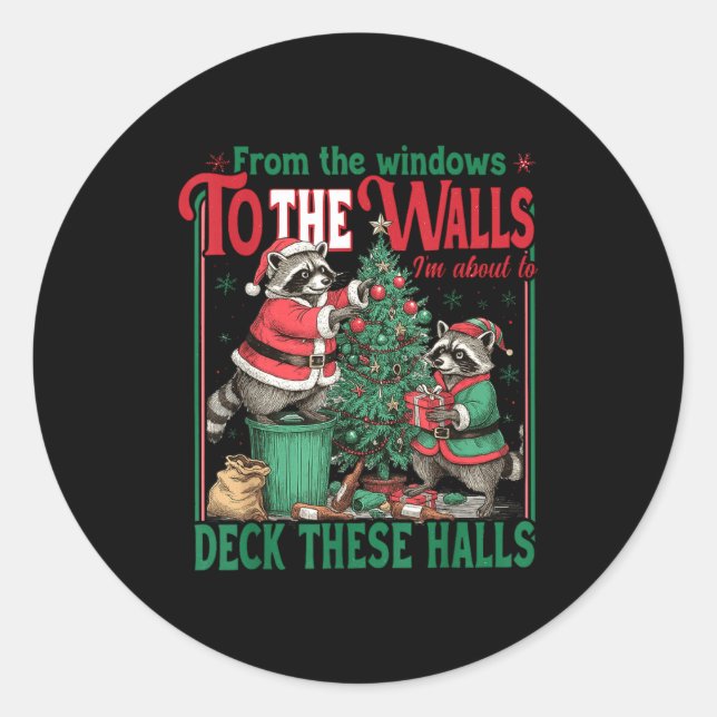 From The Windows To The Walls I'm About To Deck Ra Classic Round Sticker (Front)